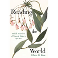 Reading the World: British Practices of Natural History, 1760-1820 - Paperback