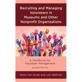 Recruiting and Managing Volunteers in Museums and Other Nonprofit Organizations: A Handbook for Volunteer Management - Hardcover