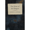 The Hour of the Dragon - Paperback