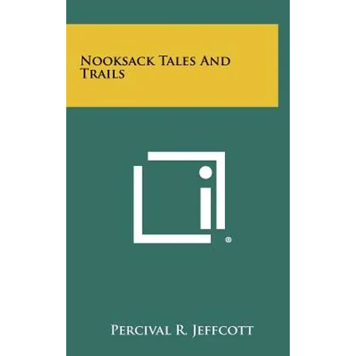 Nooksack Tales And Trails - Hardcover