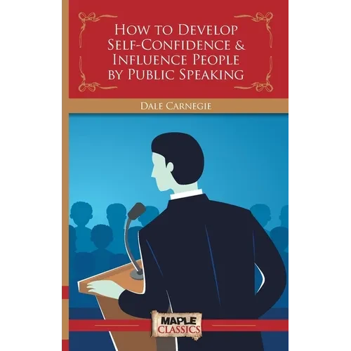 How to Develop Self-Confidence & Influence People By Public Speaking - Paperback