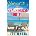 Margaritas at The Beach House Hotel - Hardcover
