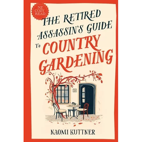 The Retired Assassin's Guide to Country Gardening - Paperback