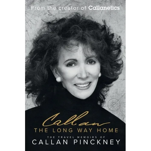 The Long Way Home: The Travel Memoirs of Callan Pinckney - Paperback