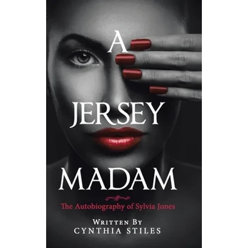 A Jersey Madam: The Autobiography of Sylvia Jones - Hardcover