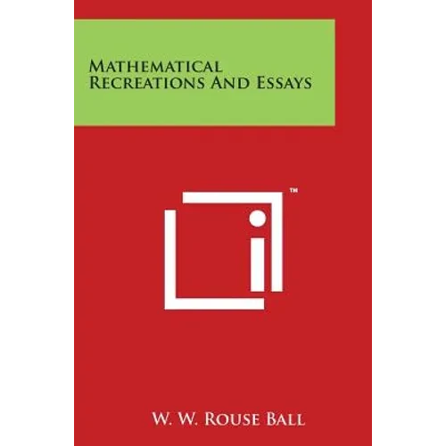Mathematical Recreations And Essays - Paperback