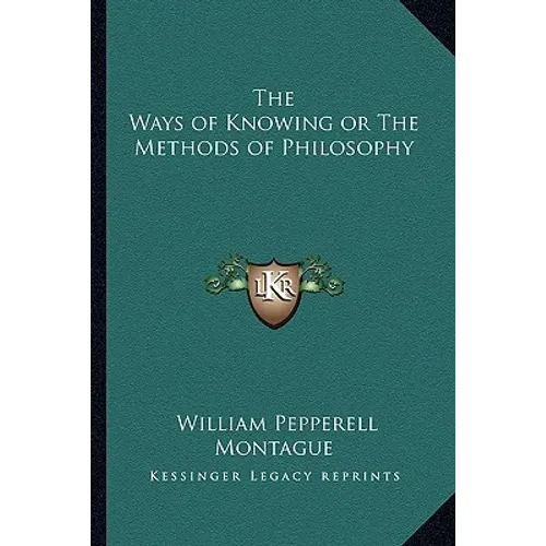 The Ways of Knowing or The Methods of Philosophy - Paperback