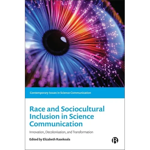 Race and Sociocultural Inclusion in Science Communication: Innovation, Decolonisation, and Transformation - Paperback