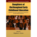 Daughters of (Re)Imagined Early Childhood Education: Reflective Narratives of Black Women Educators in Texas During Covid-19 - Hardcover