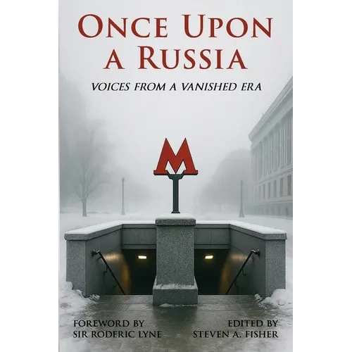 Once Upon a Russia: Voices From a Vanished Era - Paperback