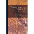 The Bunker Hill Enterprise: An Account Of The History, Development, And Technical Operations Of The Bunker Hill & Sullivan Mining & Concentrating - Hardcover