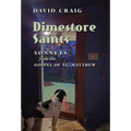 Dimestore Saints: Sonnets from the Gospel of St. Matthew - Hardcover
