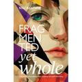 Fragmented yet whole: Embracing neurodivergence, healing and self-discovery - Paperback