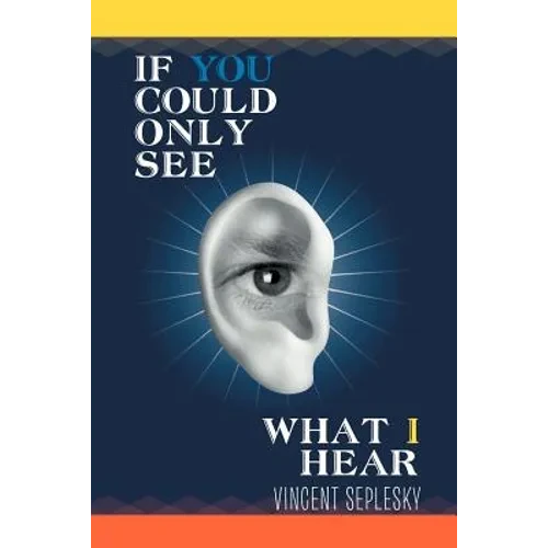 If You Could Only See What I Hear - Paperback
