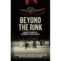 Beyond the Rink: Behind the Images of Residential School Hockey - Hardcover