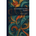 A Lantern in Her Hand - Hardcover