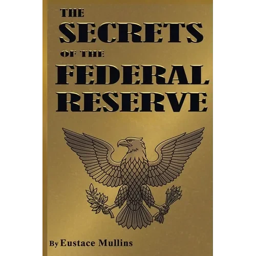 The Secrets of the Federal Reserve - Paperback