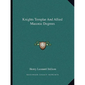 Knights Templar And Allied Masonic Degrees - Paperback