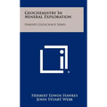 Geochemistry In Mineral Exploration: Harper's Geoscience Series - Hardcover