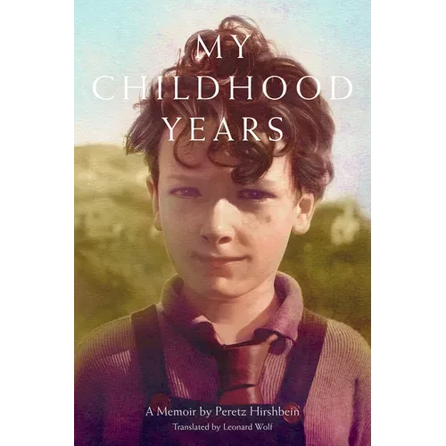 My Childhood Years: A Memoir by Peretz Hirshbein - Paperback