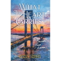 What the Heart Carries: One Secret, Two Lives - Hardcover