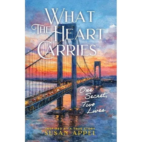 What the Heart Carries: One Secret, Two Lives - Hardcover