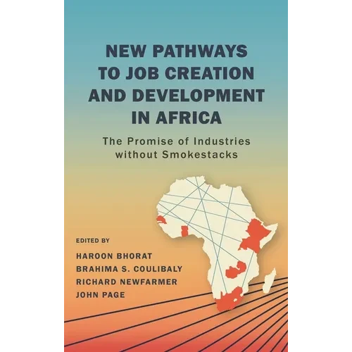 New Pathways to Job Creation and Development in Africa: The Promise of Industries Without Smokestacks - Paperback