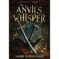 The Anvil's Whisper - Hardcover