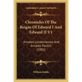 Chronicles Of The Reigns Of Edward I And Edward II V1: Annales Londonienses And Annales Paulini (1882) - Paperback
