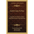 And It Came To Pass: Legends And Stories About King David And King Solomon - Hardcover