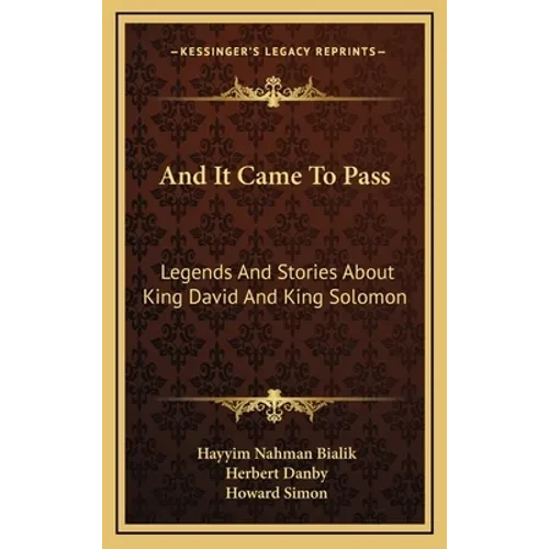 And It Came To Pass: Legends And Stories About King David And King Solomon - Hardcover