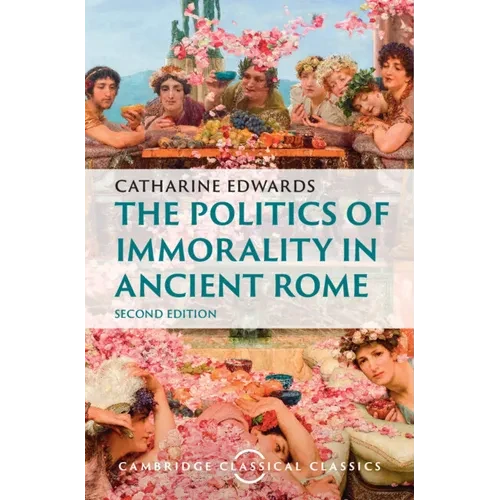 The Politics of Immorality in Ancient Rome - Hardcover