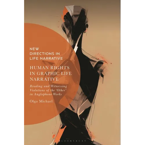 Human Rights in Graphic Life Narrative: Reading and Witnessing Violations of the 'Other' in Anglophone Works