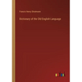 Dictionary of the Old English Language - Paperback