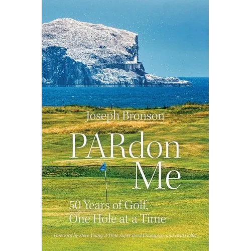 PARdon Me: 50 Years of Golf, One Hole At A Time - Paperback