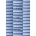 Postcommunist Welfare States: Reform Politics in Russia and Eastern Europe - Paperback