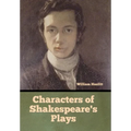 Characters of Shakespeare's Plays - Hardcover