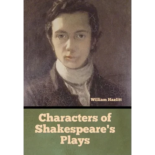 Characters of Shakespeare's Plays - Hardcover