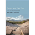 Seeing with Free Eyes: The Poetic Justice of Euripides - Hardcover