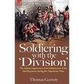 Soldiering with the 'Division': The Military Experiences of an Infantryman of the 43rd Regiment During the Napoleonic Wars - Hardcover