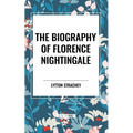 The Biography of Florence Nightingale - Paperback