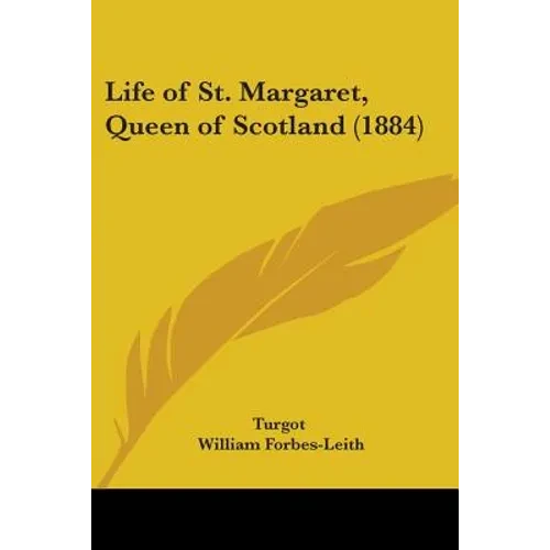 Life of St. Margaret, Queen of Scotland (1884) - Paperback