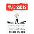 Narcissists: The Ultimate Guide to Understanding Narcissism and Ways of Dealing With a Narcissist Who Is Using Manipulation at Work - Hardcover