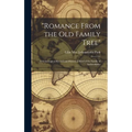 "Romance From the Old Family Tree"; a Genealogical Record and Historical Brief of the Family of Liebendörfer - Hardcover