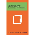 The Metaphysical Foundations Of Dialectical Materialism - Hardcover