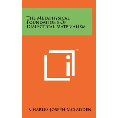 The Metaphysical Foundations Of Dialectical Materialism - Hardcover