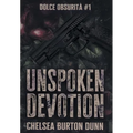 Unspoken Devotion - Hardcover