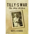 Tilly's War: The War Within - Hardcover