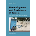 Unemployment and Resistance in Tunisia: The Democracy-Security Nexus - Paperback