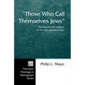 Those Who Call Themselves Jews: The Church and Judaism in the Apocalypse of John - Paperback